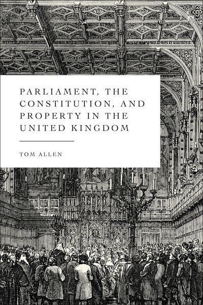 Produktbild: Parliament, the Constitution, and Property in the United Kingdom