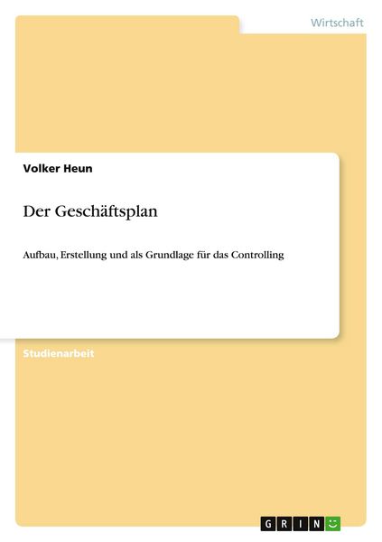 Der Geschäftsplan, Taschenbuch von Volker Heun, GRIN, 9783640444298