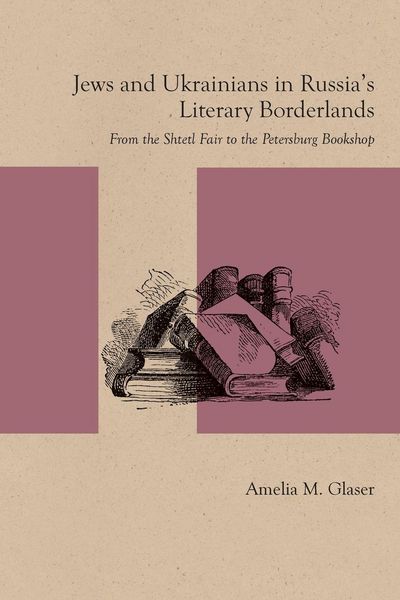 Produktbild: Jews and Ukrainians in Russia's Literary Borderlands