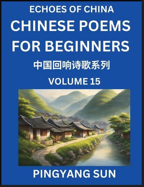 Produktbild: Chinese Poems for Beginners (Part 15)- Echoes of China Poetry Series, Learn Reading Chinese Poetry and Mandarin Chinese Language and Culture, Easy Les