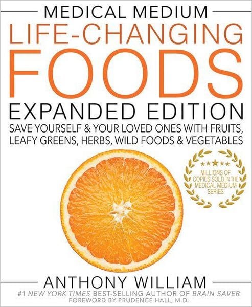 Medical Medium Life-Changing Foods Expanded Edition, Gebundene Ausgabe von Anthony William, Hay House UK Ltd, 978-1-4019-6869-4