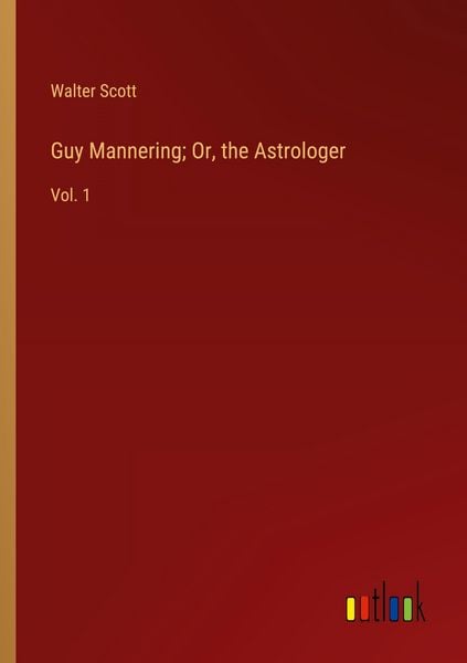 Produktbild: Guy Mannering; Or, the Astrologer