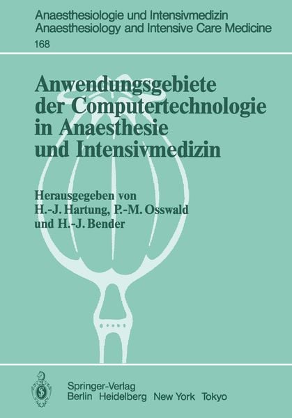Anwendungsgebiete der Computertechnologie in Anaesthesie und Intensivmedizin, Taschenbuch von , Springer Berlin, 9783540136934
