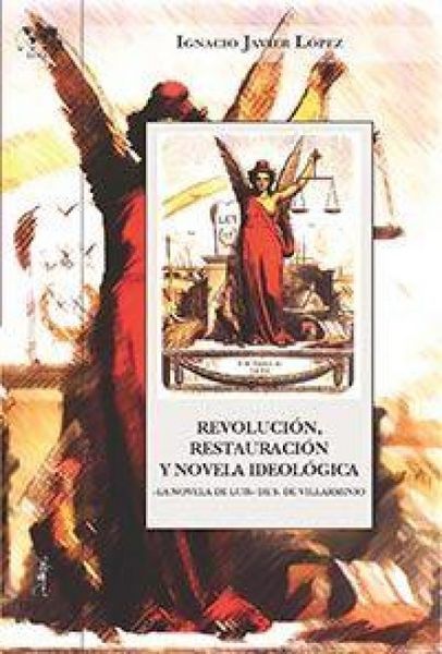 Produktbild: Revoluci&oacute;n, restauraci&oacute;n y novela de tesis : la novela de Luis de S. de Villarminio