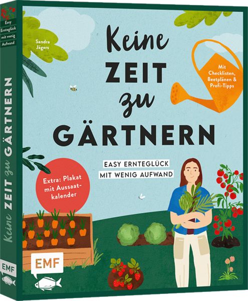 Keine Zeit zu gärtnern – Easy Ernteglück mit wenig Aufwand, Gebundene Ausgabe von Sandra Jägers, Edition Michael Fischer / EMF Verlag,