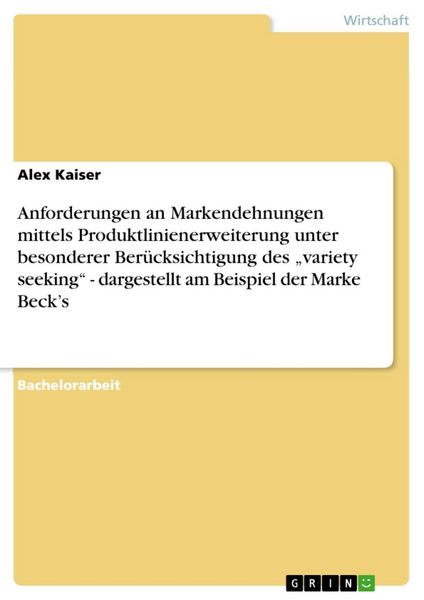 Produktbild: Anforderungen an Markendehnungen mittels Produktlinienerweiterung unter besonderer Ber&uuml;cksichtigung des "variety seeking" - dargestellt am Beispiel de