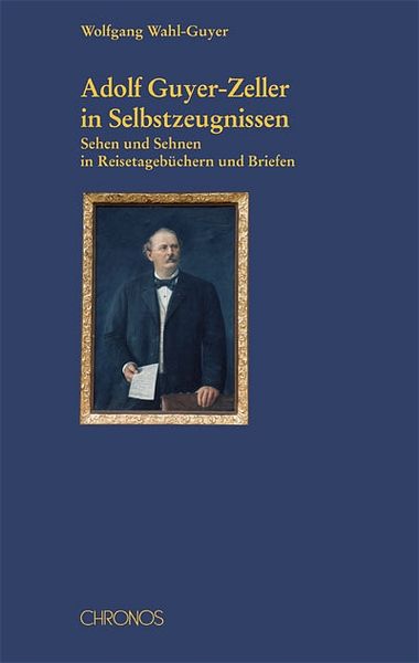Produktbild: Adolf Guyer-Zeller in Selbstzeugnissen