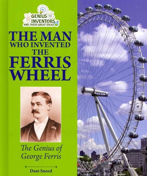 Produktbild: Man Who Invented The Ferris Wh