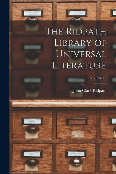 Produktbild: The Ridpath Library of Universal Literature; Volume 15