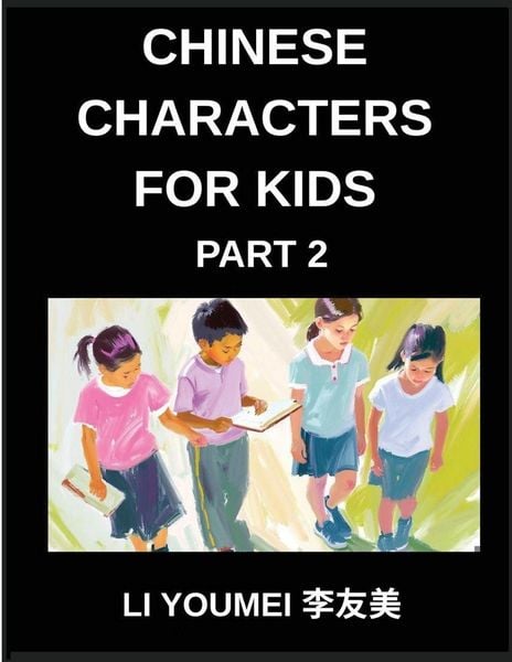 Produktbild: Chinese Characters for Kids (Part 2)- Chinese Made Easy, Test Series for Kids & Beginners-Reading Simplified Characters, Mind Games, HSK All Levels