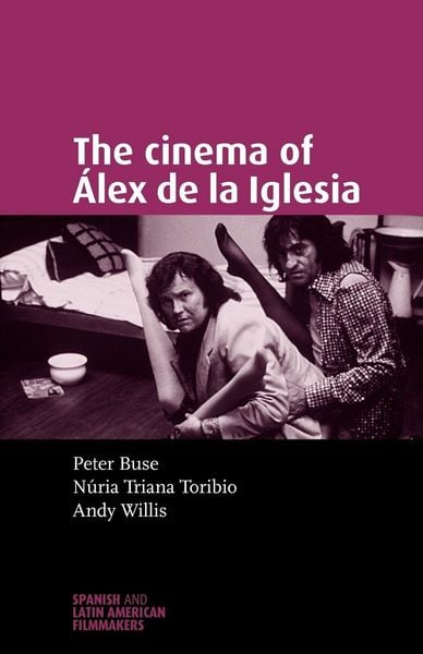Produktbild: The cinema of &Aacute;lex de la Iglesia