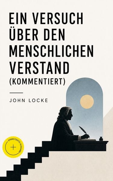 Produktbild: Ein Versuch &uuml;ber den menschlichen Verstand (Kommentiert)