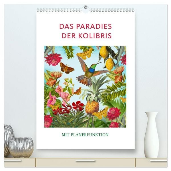 Das Paradies der Kolibris (hochwertiger Premium Wandkalender 2026 DIN A2 hoch), Kunstdruck in Hochglanz