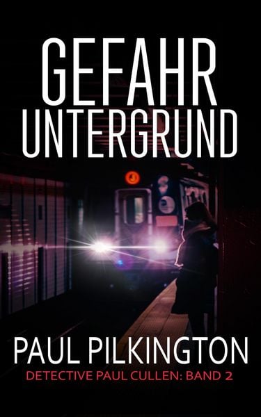 Produktbild: Gefahr Untergrund (Detective Paul Cullen, #2)