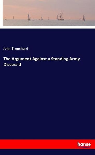 Produktbild: The Argument Against a Standing Army Discuss'd