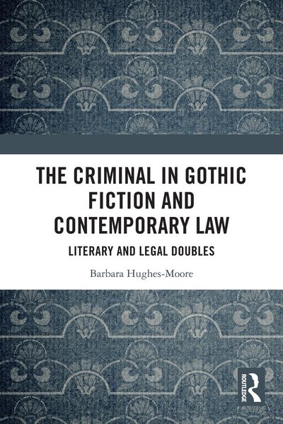 Produktbild: The Criminal in Gothic Fiction and Contemporary Law