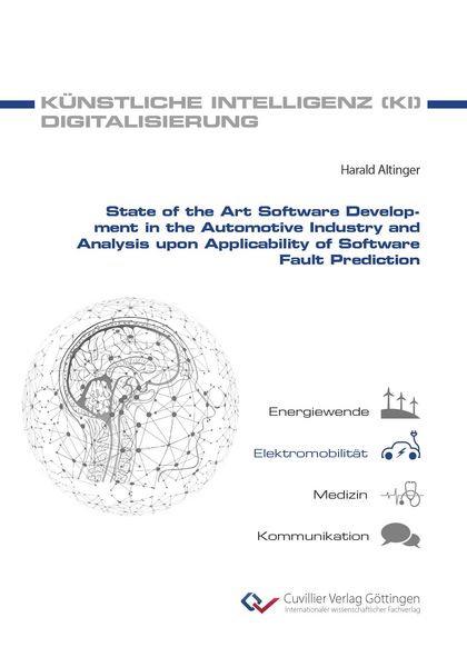 Produktbild: State of the Art Software Development in the Automotive Industry and Analysis upon Applicability of Software Fault Prediction