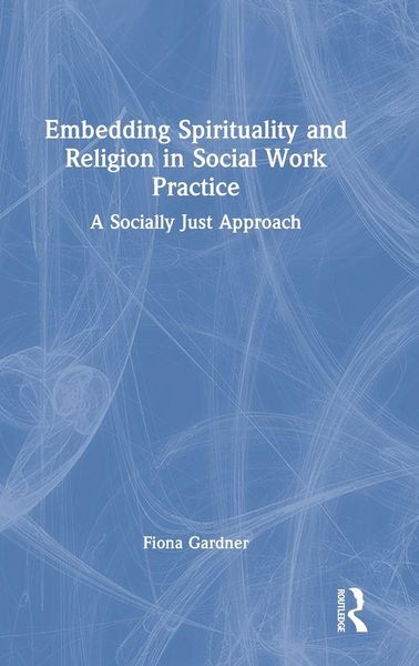 Produktbild: Embedding Spirituality and Religion in Social Work Practice