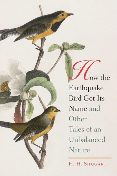 Produktbild: How the Earthquake Bird Got Its Name and Other Tales of an Unbalanced Nature