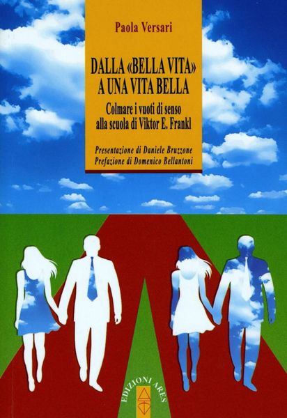 Produktbild: Dalla 'bella vita' a una vita bella. Colmare i vuoti di senso alla scuola di Viktor E. Frankl