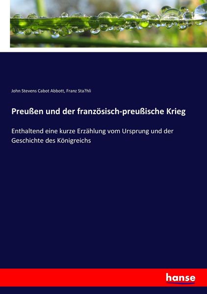Produktbild: Preu&szlig;en und der franz&ouml;sisch-preu&szlig;ische Krieg