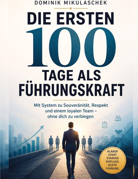 Produktbild: Mikulaschek, D: Die ersten 100 Tage als F&uuml;hrungskraft