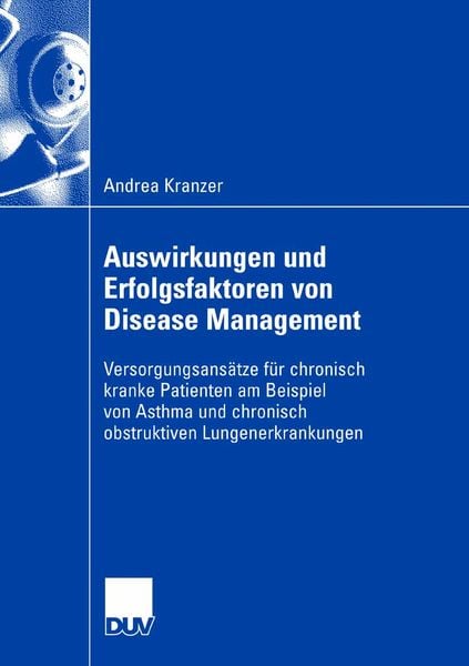 Auswirkungen und Erfolgsfaktoren von Disease Management, Taschenbuch von Andrea Kranzer, Deutscher Universitätsverlag, 9783835009295