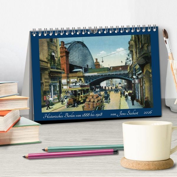 Produktbild: Historisches Berlin von 1888 bis 1918 (Tischkalender 2026 DIN A5 quer), CALVENDO Monatskalender