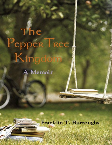 Produktbild: The Pepper Tree Kingdom: A Memoir