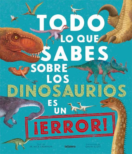 Produktbild: Todo lo que sabes sobre los dinosaurios es un &iexcl;error!
