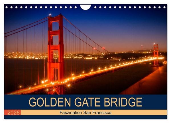 Produktbild: GOLDEN GATE BRIDGE Faszination San Francisco (Wandkalender 2026 DIN A4 quer), CALVENDO Monatskalender