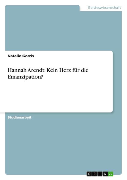 Produktbild: Hannah Arendt: Kein Herz f&uuml;r die Emanzipation?