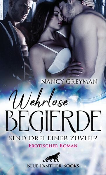 Produktbild: Wehrlose Begierde - Sind drei einer zuviel? | Erotischer Roman