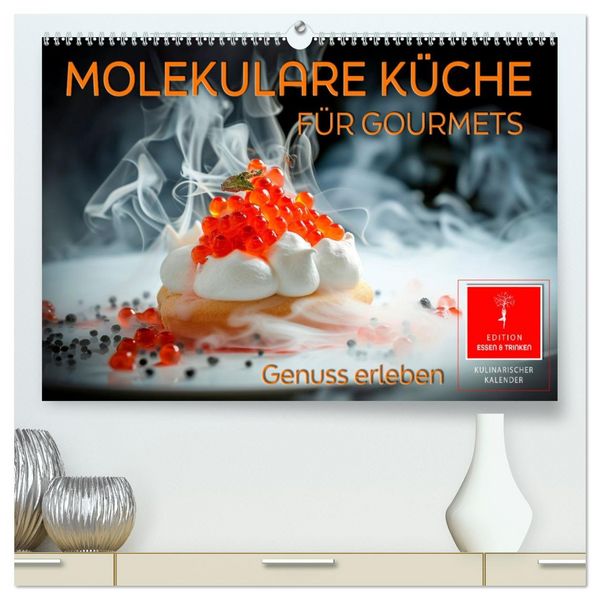 Molekulare Küche für Gourmets - Genuss erleben (hochwertiger Premium Wandkalender 2026 DIN A2 quer), Kunstdruck in Hochglanz