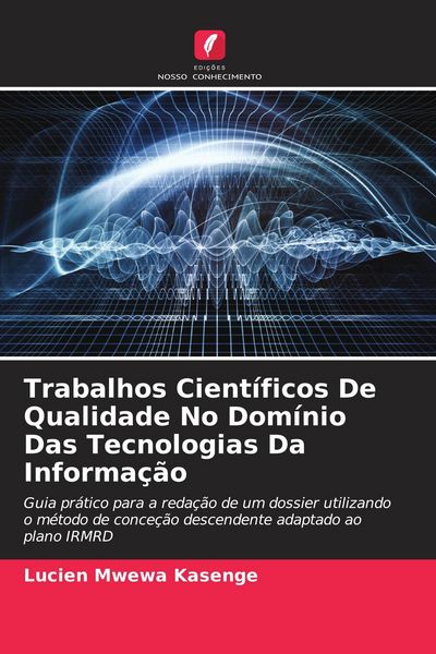 Produktbild: Trabalhos Cient&iacute;ficos De Qualidade No Dom&iacute;nio Das Tecnologias Da Informa&ccedil;&atilde;o