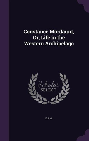 Produktbild: Constance Mordaunt, Or, Life in the Western Archipelago