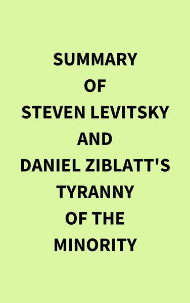 Produktbild: Summary of Steven Levitsky and Daniel Ziblatt's Tyranny of the Minority