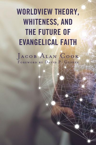 Produktbild: Worldview Theory, Whiteness, and the Future of Evangelical Faith