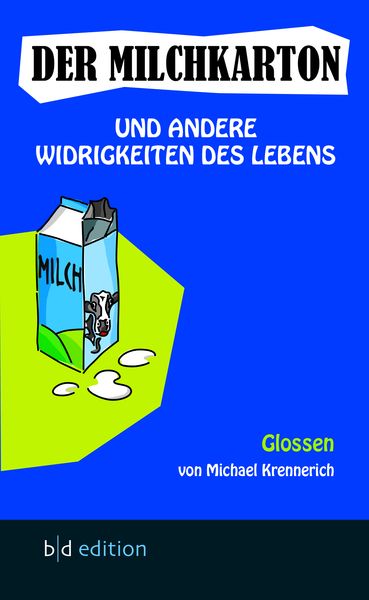 Produktbild: Der Milchkarton und andere Widrigkeiten des Lebens
