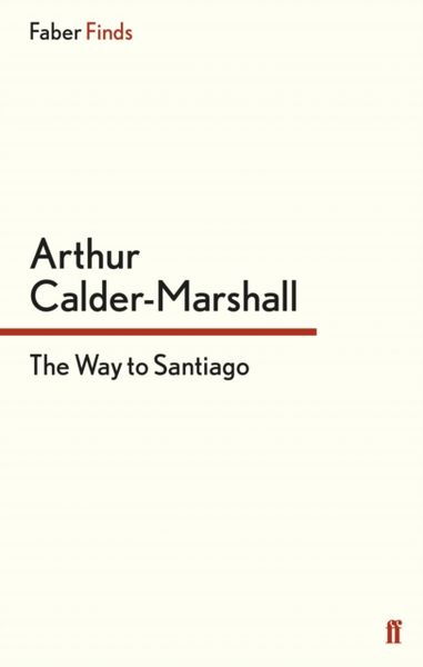 Produktbild: Calder-Marshall, A: Way to Santiago