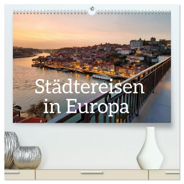 Produktbild: St&auml;dtereisen in Europa (hochwertiger Premium Wandkalender 2026 DIN A2 quer), Kunstdruck in Hochglanz