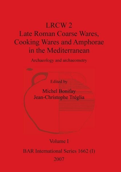Produktbild: LRCW 2 Late Roman Coarse Wares, Cooking Wares and Amphorae in the Mediterranean, Volume I