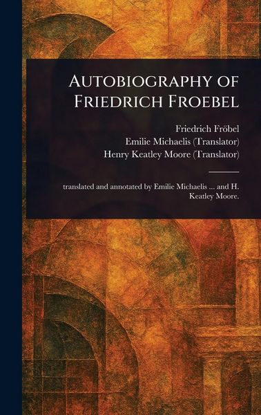 Produktbild: Autobiography of Friedrich Froebel