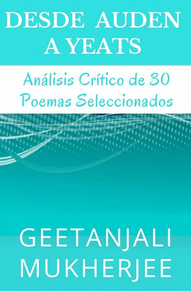Produktbild: Desde Auden a Yeats: Analisis Critico de 30 Poemas Seleccionados