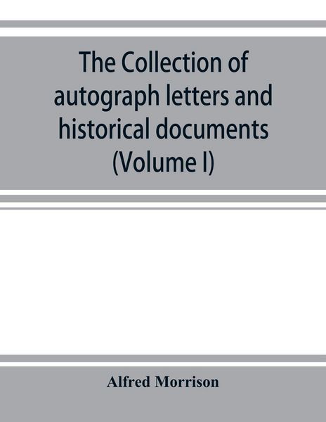 Produktbild: The collection of autograph letters and historical documents (Volume I)