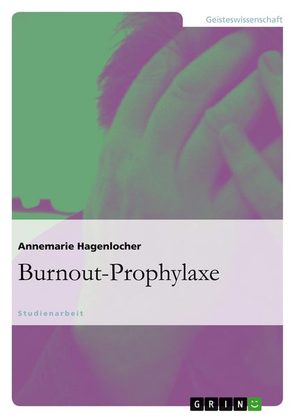 Burnout-Prophylaxe, Taschenbuch von Annemarie Hagenlocher, GRIN, 9783656345091