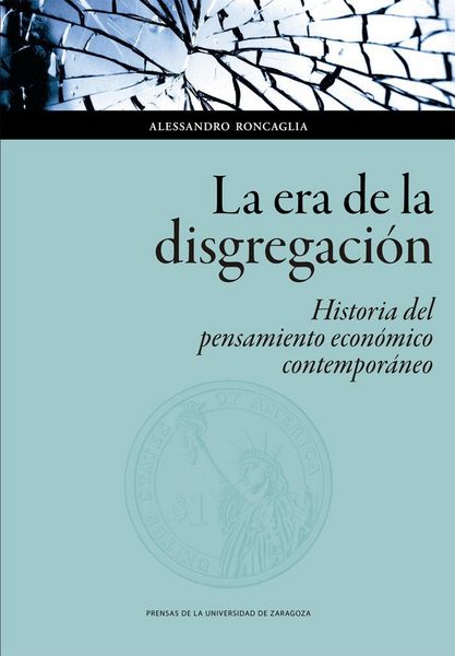 Produktbild: La era de la disgregaci&oacute;n : historia del pensamiento econ&oacute;mico contempor&aacute;neo
