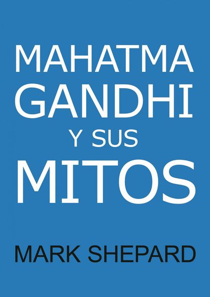 Produktbild: Mahatma Gandhi y sus mitos