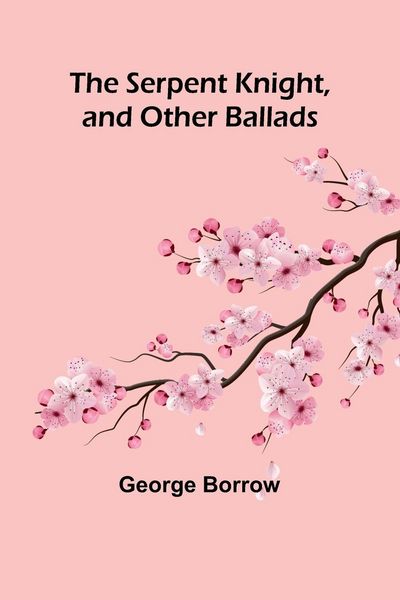 Produktbild: The Serpent Knight, and Other Ballads