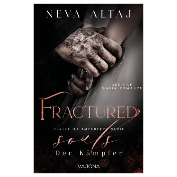 Fractured Souls - Der Kämpfer (Perfectly Imperfect Serie 6), Taschenbuch von Neva Altaj, Vajona, 978-3-9871837-4-4